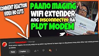 COMMENT REACTION  sa video na PAANO MAGING WIFI EXTENDER ANG DISCONNECTED PLDT MODEM FIBER