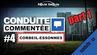 Conduite commentée CORBEIL - ESSONNES PARTIE 1 - PERMIS 2021