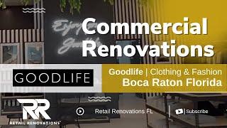 Goodlife Clothing & Fashion | Boca Raton Florida | Retail Renovations FL