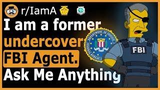 "I Am A Former Undercover FBI Agent" - (Reddit Ask Me Anything)