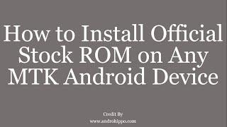 How to Install Official Stock ROM on Any MTK Android Device.