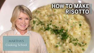 How to Make Martha Stewart's Risotto | Martha's Cooking School | Martha Stewart