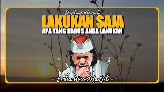 Lakukan Saja Yang Harus Anda Lakukan