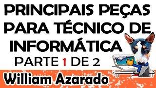 As principais peças para técnico de informática. Parte 1 de 2.