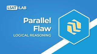 Parallel Flaw | LSAT Logical Reasoning