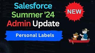 Personal Labels in the Salesforce Summer '24 Admin Update @SalesforceHunt  | #summer24 | #winter24