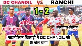 DC CHANDIL vs RANCHI // 1ST ROUND MATCH // AT DUDHIASHOL FOOTBALL TOURNAMENT