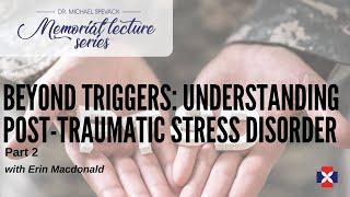 Beyond Triggers: Understanding Post-Traumatic Stress Disorder - Video 2