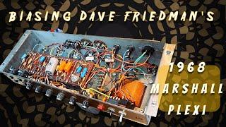 Biasing Dave Friedman's 1968 Marshall Plexi 50w