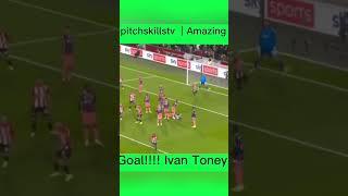 Ivan Toney  |   Amazing Free Kick Goal!