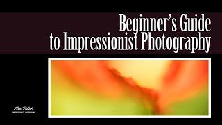 Beginner’s guide to impressionist photography
