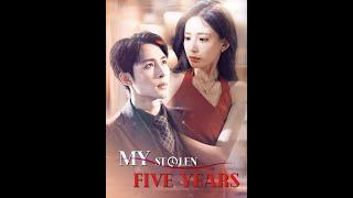 My Stolen Five Years of My Life | Chinese Drama | English Subtitles