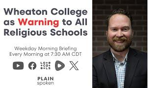 Wheaton College as Warning to All Religious Schools