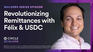 Unlocking the Power of Cross-Border Payments | Félix (Manuel Godoy) | Builder Series