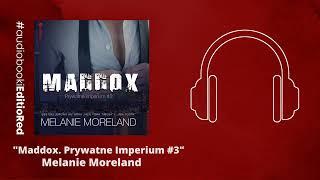 "Maddox. Prywatne imperium #3"  Melanie Moreland AUDIOBOOK PL Editio Red