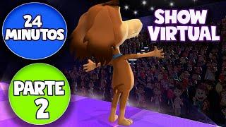 SHOW VIRTUAL PARTE 2 - MI PERRO CHOCOLO - CANCIONES INFANTILES