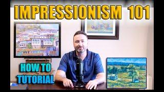 IMPRESSIONISM 101 - HOW TO TUTORIAL (Full)   #impressionism #painting #artlesson  #pleinairpainting