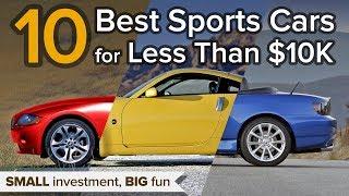 Top 10 Best Used Sports Cars for Under $10,000: The Short List