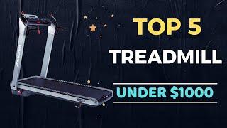 Top 5 Best Treadmill under $1000 Reviews in 2022