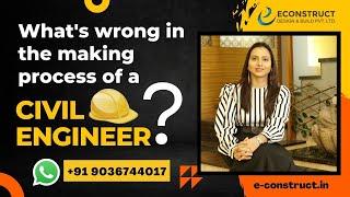 WHAT'S WRONG IN THE MAKING PROCESS OF A CIVIL ENGINEER?(We have shared our experience in this video)