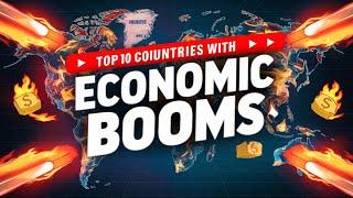 Top 10 Countries with the Most Unexpected Economic Booms