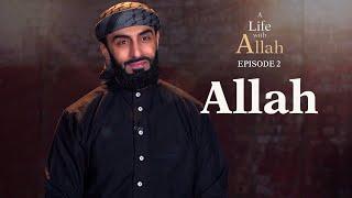 Ep 2 - Allah | A Life with Allah Series | Ali Hammuda