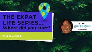 Podcast This Expat Life Series - Where Do You Start? -Eileen Brill Wagner