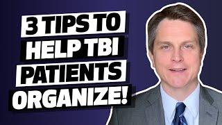 3 Tips To Help TBI Patients Organize