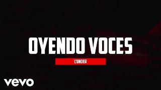 L'Under - Oyendo Voces