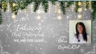 Embracing Christ Consciousness--We Are The Light