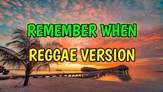 REMEMBER WHEN - REGGAE REMIX [[ DJ SOYMIX ]]