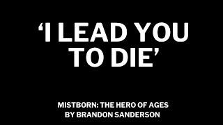 'I LEAD YOU TO DIE' - Elend Venture from MISTBORN