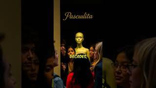 The Legend of La Pascualita. Mannequin or real cadaver?