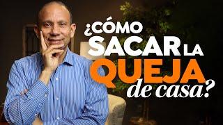 ¿CÓMO SACAR LA QUEJA DE CASA? Sixto Porras predica sobre cómo cambiar las palabras y actitud en casa