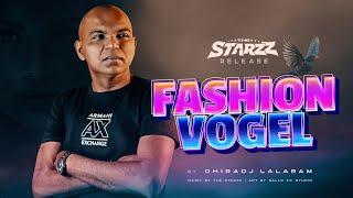 FASHION VOGEL | DHIRADJ LALARAM | THE STARZZ