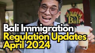 Bali Immigration Regulation Updates April 2024