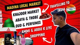 Shopping Vlog Exploring Local Market Near Masjid Nabawi Madina | Dates | Oud & Perfume|Abaya & Thobe