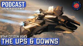 Star Citizen in 2023 | The Highs and The Lows w/Space Tomato | Launch Sequence Podcast