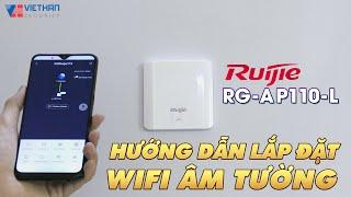 Hướng dẫn lắp đặt Wifi âm tường đẹp và thẩm mỹ - Wifi Ruijie RG-AP110-L