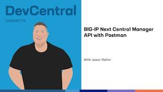 BIG-IP Next Central Manager API with Postman