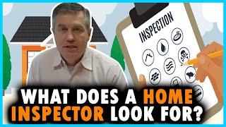 What does a home inspector look for?