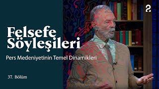 Teoman Duralı ile Felsefe Söyleşileri |  Pers Medeniyetinin Temel Dinamikleri | 37. Bölüm @trt2