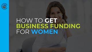 How To Get Business Funding for Women