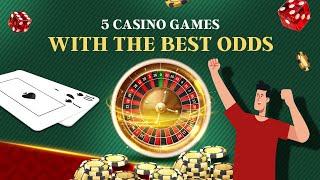 5 Casino Games With The Best Odds - Your Best Chance To Beat The House