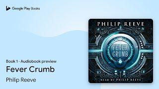 Fever Crumb Book 1 by Philip Reeve · Audiobook preview