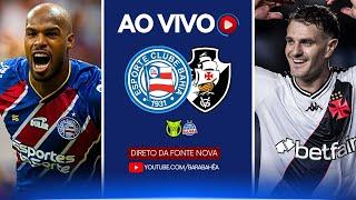 JOGO AO VIVOBAHIA X VASCO | 12ª RODADA - BRASILEIRÃO