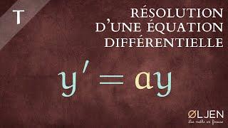 [DET#14] Résolution de l'équation différentielle y'=ay (Démonstration)