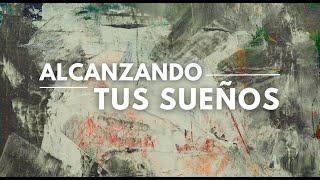 ALCANZANDO TUS SUEÑOS || CPA. Carlos Elizalde