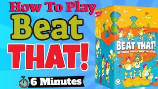 How To Play Beat That! The Bonkers Battle Of Wacky Challenges