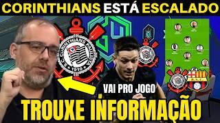 SAIU a ESCALAÇÃO do TIMÃO! VESSONI trouxe INFORMAÇÕES do CORINTHIANS.